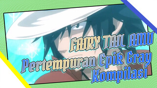 [FAIRY TAIL AMV] Kompilasi Pertempuran Epik Fullbuster Abu-abu