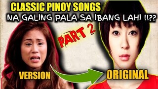 PART 2||Classic FILIPINO Songs na Galing Pala sa mga FOREIGN Singers (Shocking!!! )