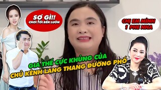 Gia Thế Không Phải Dạng Vừa Của Hot Youtuber Quỳnh Như Chủ Kênh Lang Thang Đường Phố