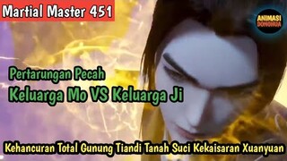 Martial Master 451 ‼️Kehancuran Gunung Tiandi,,,Pertarungan Pecah Keluarga Mo VS Keluarga Ji