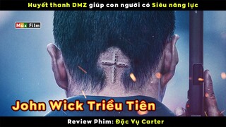 John Wick Triều Tiên một mình cân 300 thằng - review phim Đặc Vụ Carter
