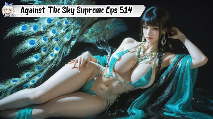 Against The Sky Supreme Episode 514