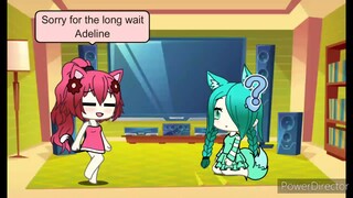 Gacha Life: When Adeline have found someone who loved (Part 1)