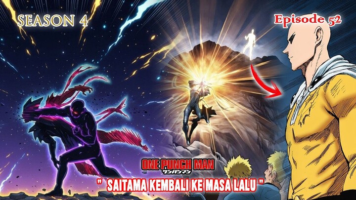 One Punch Man (Season 4) - Episode 52 [Bahasa Indonesia] - " Saitama Kembali Ke Masa Lalu "