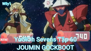 YuGiOh Sevens Tập 60-JOUMIN GOCKBOOT