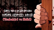 bocilnya ganggu aja dah! (Tsubakiri vs Shiki AMV with Of Mice & Men - Troubled Water)