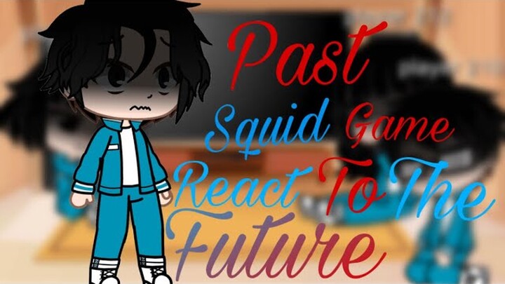 Past squid game react to the future (read description) !spoilers and swear warning! Enjoy :]