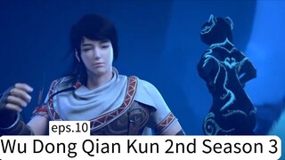 Wu Dong Qian Kun 2nd Season 3. eps .10