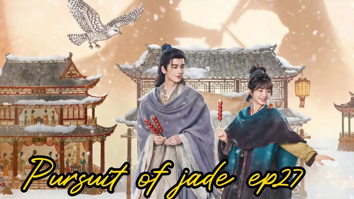 Pursuit of jade  2026 ep27 [engsub] cdram