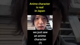 Anime character is real in Japan