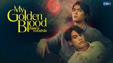 My Golden Blood The Series ( Thai BL ) Trailer