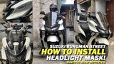 TUTORIALS on How to install NMAX HEADLIGHT MASK sa SUZUKI BURGMAN STREET!