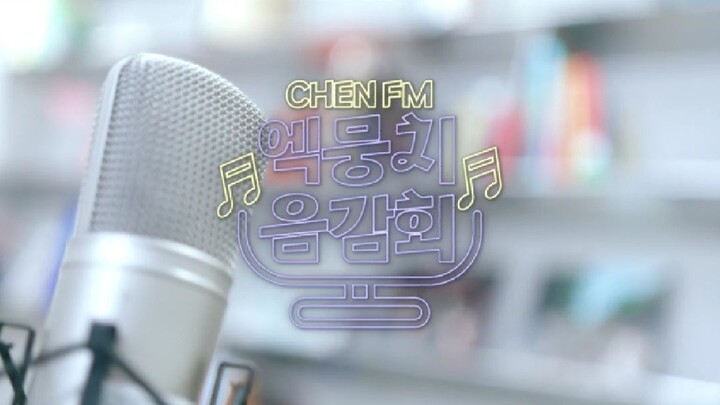 EXO Chen FM Listening Session with EXO Part 2