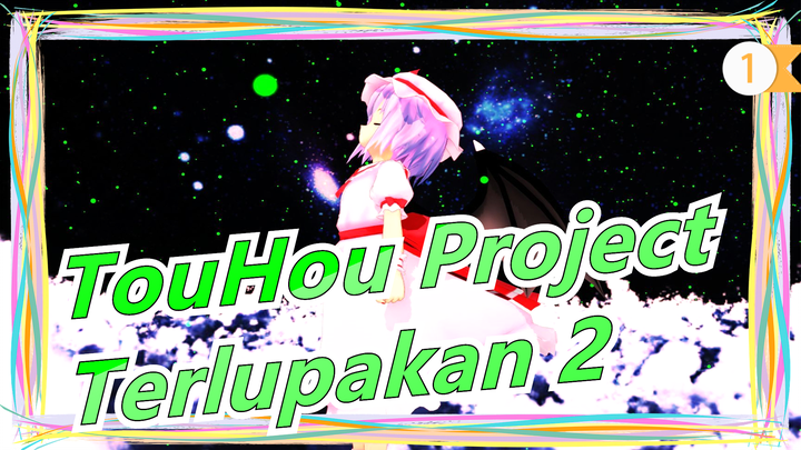 [MMD TouHou Project] Plot-sentris | Terlupakan 2_1