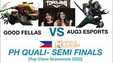 AUG3 ESPORTS vs GOOD FELLAS TOP CLANS Grassroots 2022 SEMI FINALS