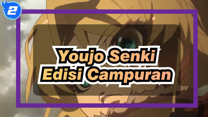 Youjo Senki | Edisi Campuran_2