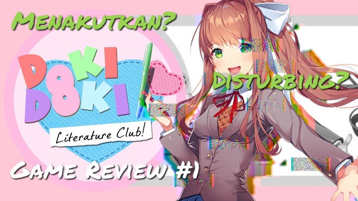 menakutkan? menganggu? imut? - Doki Doki Literature Club! - Game Review #1