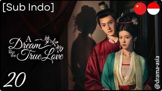 [Sub Indo] A Dream Like The True Love – Eps. 20 (2025)