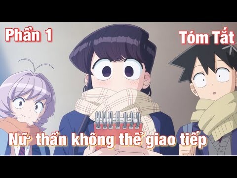 Tóm Tắt Anime Hay: Cô Nàng Hoa Khôi...Không Thể Giao TIếp | Phần 1 | Review Anime Hay