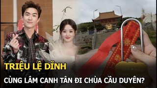 Triệu Lệ Dĩnh cùng Lâm Canh Tân đi chùa cầu duyên?