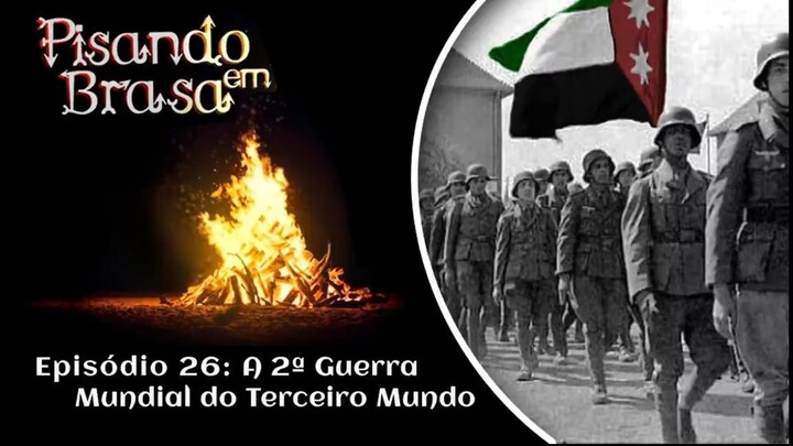 Pisando em Brasa (26) - A 2ª guerra mundial do terceiro mundo