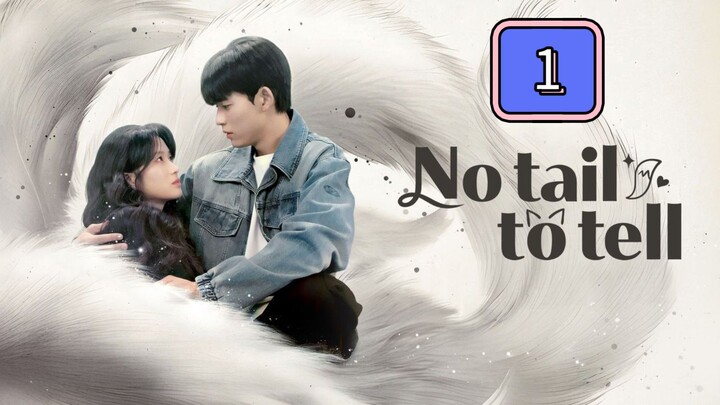 Episode 1: No Tail To Tell (EngSub)