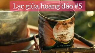 Lạc giữa hoang đảo p5