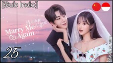 Marry Me Again (2025) – Eps. 25 [Sub Indo]