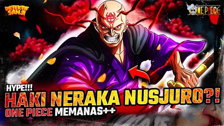 ONE PIECE TERBARU: NUSJURO AKHIRNYA SERIUS?! GOROSEI TERCEPAT LEPAS NERAKA PEDANG?! HAKINYA EDAN?!