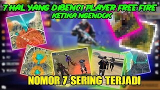 7 HAL YANG DIBENCI PLAYER KETIKA NGENDOK, NOMOR 7 SERING TERJADI | FREE FIRE GARENA INDONESIA