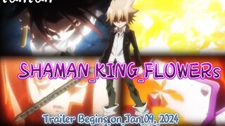 SHAMAN_KING_FLOWERS___TrailerBegins_on_Jan_09,_2024