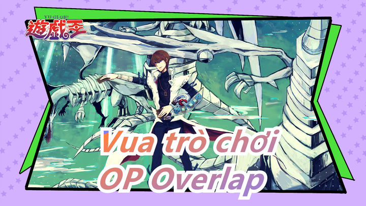 [Vua trò chơi MAD] Hồi Doma OP Overlap (Bản đầy đủ)