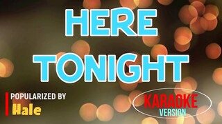 Here Tonight - Hale | Karaoke Version |🎼📀▶️