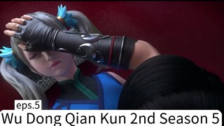 Wu Dong Qian Kun 2nd Season 2 Eps.5