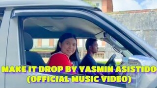 MAKE IT DROP - Yasmin Asistido {OFFICIAL MUSIC VIDEO} ft. Coffee Project