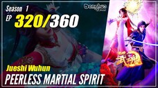 【Jueshi Wuhun】 Season 1 EP 320 - Peerless Martial Spirit | 1080P