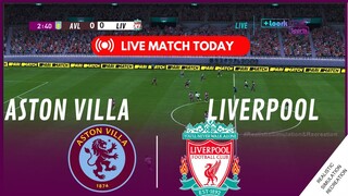 ASTON VILLA vs LIVERPOOL LIVE Premier League 23/24