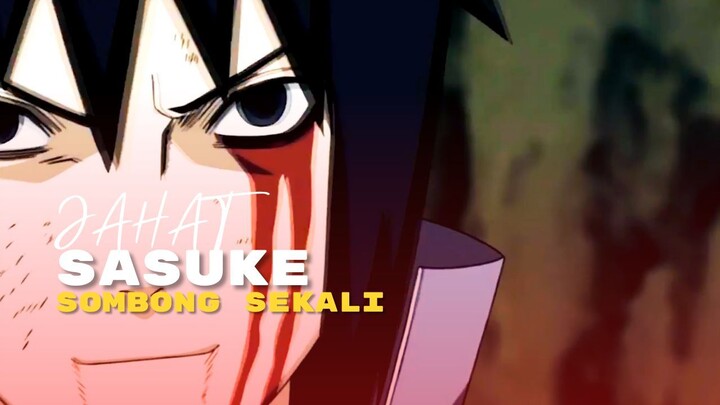 (AMV) JAHAT - SASUKE SOMBONG SEKALI