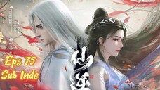 RENEGADE IMMORTAL EPISODE 75 SUB INDO 1080p