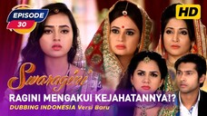 Swaragini Episode 30 Bahasa Indonesia || Swaragini BTV Dubbing Indonesia