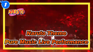 Naruto Theme
Pure Music Live Performance_1