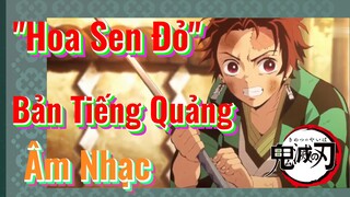 [Thanh Gươm Diệt Quỷ] Âm Nhạc | "Hoa Sen Đỏ" Bản Tiếng Quảng