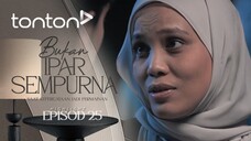 Bukan Ipar Sempurna EP25