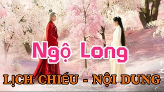 Ngộ Long [LỊCH CHIẾU - NỘI DUNG]