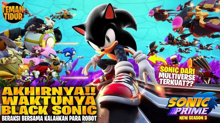 PERTARUNGAN TERAKHIR!! SEMUA SONIC DARI MULTIVERSE IKUT BERTARUNG!!- SONIC PRIME