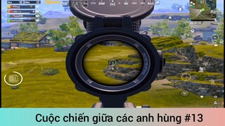 Cuộc chiến giữa các anh hùng p13