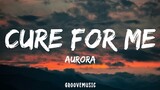 AURORA - Cure For Me (Lyrics)