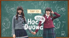 HỌC ĐƯỜNG 2015 - TẬP 13 | LỒNG TIẾNG VIỆT
