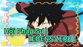 Hội Pháp Sư |【EDENS ZERO】Khi mà nhạc nền cất lên, mọi người sẽ đều cảm động