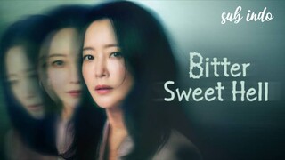 Drama Korea Bitter Sweet Hell episode 6 Subtitle Indonesia